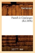 Cover-Bild zum Titel 'Fustel de Coulanges (Éd.1896)' von 'Paul Guiraud'
