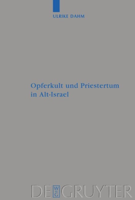 Opferkult und Priestertum in Alt-Israel - Ulrike Dahm