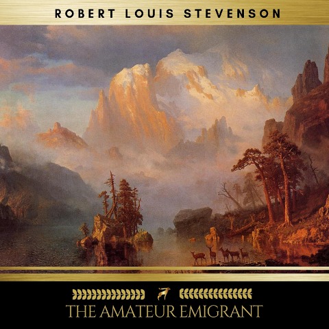 The Amateur Emigrant - Robert Louis Stevenson