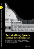 Der »Auftrag Speer« der Staatlichen Bildstelle Berlin - 