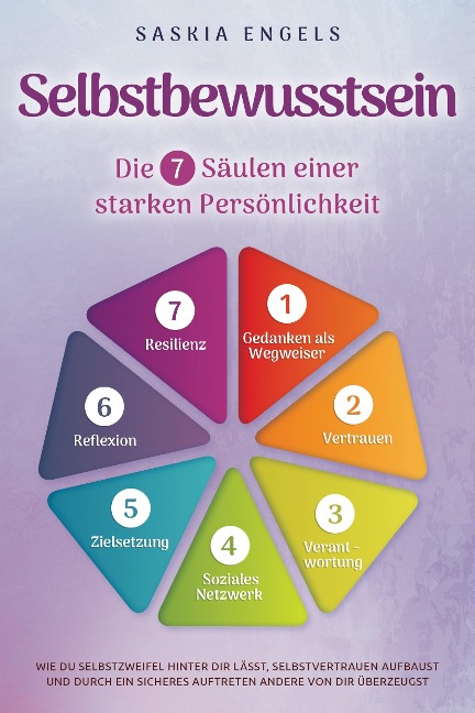 Selbstbewusstsein - Die 7 Säulen einer starken Persönlichkeit - Saskia Engels