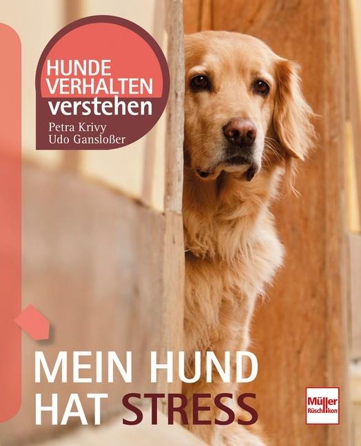 Mein Hund hat Stress - Udo Gansloßer, Petra Krivy