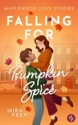 Cover-Bild zum Titel 'Falling for Pumpkin Spice' von 'Mira Frey'
