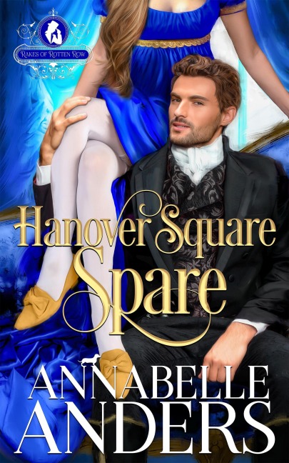 Hanover Square Spare (The Rakes of Rotten Row, #1) - Annabelle Anders