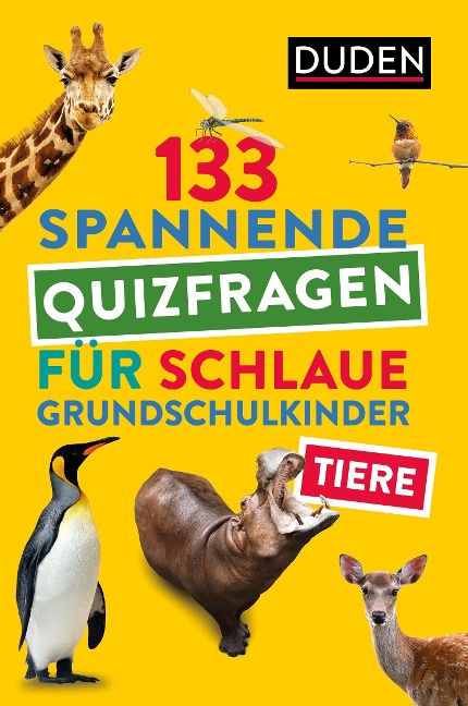 Tiere - 133 spannende Quizfragen für schlaue Grundschulkinder - 