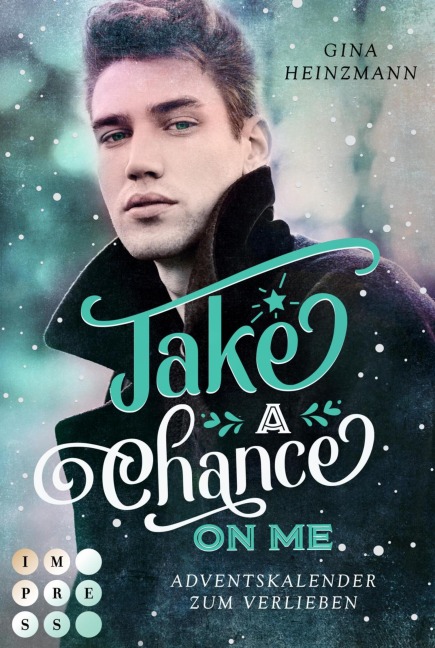 Take A Chance On Me. Adventskalender zum Verlieben (Take a Chance 1) - Gina Heinzmann