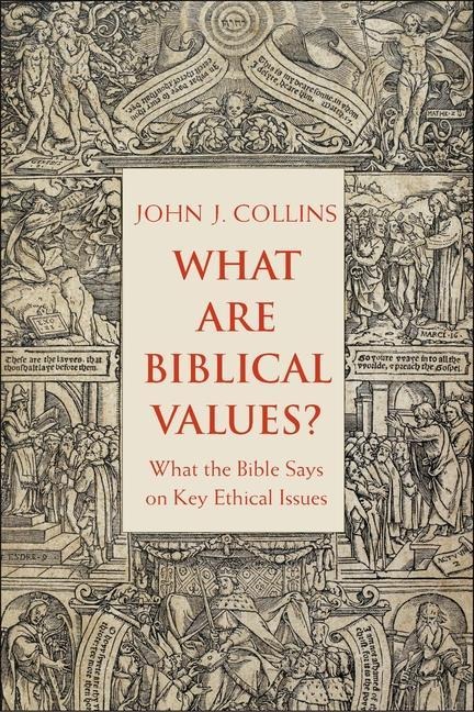 What Are Biblical Values? - John Collins