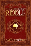 Cover-Bild zum Titel 'The Mussorgsky Riddle (Fugue & Fable, #1)' von 'Darin Kennedy'