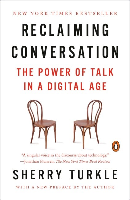 Reclaiming Conversation - Sherry Turkle