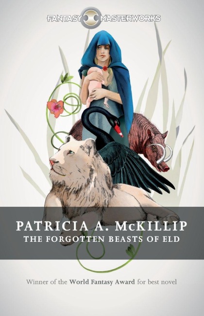 The Forgotten Beasts of Eld - Patricia A. Mckillip