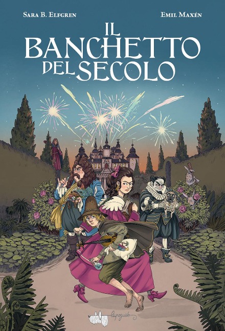 Il banchetto del secolo - Sara Bergmark Elfgren, Emil Maxén