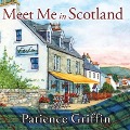 Cover-Bild zum Titel 'Meet Me in Scotland Lib/E' von 'Patience Griffin'