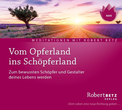 Vom Opferland ins Schöpferland Meditations-CD - Robert Betz
