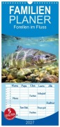 Cover-Bild zum Titel 'Familienplaner 2027 - Forellen im Fluss mit 5 Spalten (Wandkalender, 21 x 45 cm) CALVENDO' von 'Torsten Irmer'