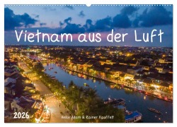 Vietnam aus der Luft (Wandkalender 2026 DIN A2 quer), CALVENDO Monatskalender - Heike Adam