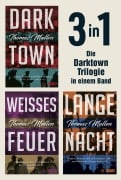 Cover-Bild zum Titel 'Darktown, Weißes Feuer und Lange Nacht' von 'Thomas Mullen'