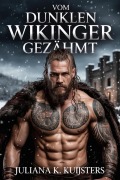 Cover-Bild zum Titel 'Vom dunklen Wikinger gezähmt' von 'Juliana K. Kuijsters'