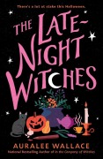 Cover-Bild zum Titel 'The Late-Night Witches' von 'Auralee Wallace'
