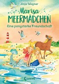 Marisa Meermädchen (Band 3) - Eine ponystarke Freundschaft - Anja Wagner