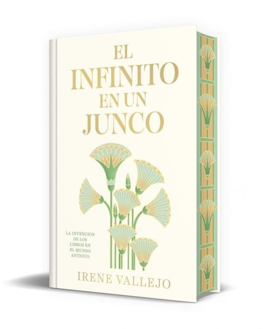 El Infinito En Un Junco (Edición Limitada Firmada) / Papyrus: The Invention of Books in the Ancient World - Irene Vallejo