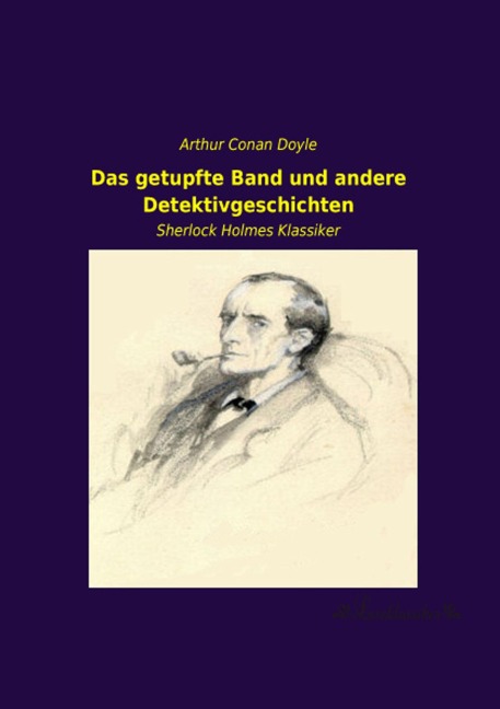 Das getupfte Band und andere Detektivgeschichten - Arthur Conan Doyle