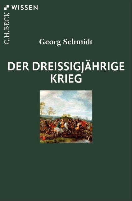 Der Dreißigjährige Krieg - Georg Schmidt