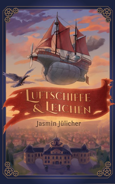 Luftschiffe & Leichen - Jasmin Jülicher