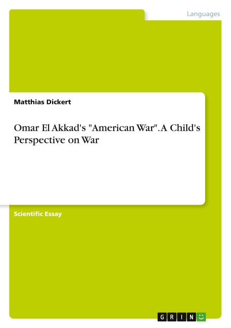 Omar El Akkad's "American War". A Child's Perspective on War - Matthias Dickert