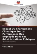 Cover-Bild zum Titel 'Impact Du Changement Climatique Sur La Performance Des Employés Dans Les Administrations Publiques' von 'Tulika Khare'
