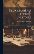 Cover-Bild zum Titel 'Deux Manières D'écrire L'histoire: Critique De Bossuet, D'augustin Thierry, Et De Fustel De Coulanges' von 'Henry Arbois De Jubainville'