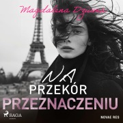 Cover-Bild zum Titel 'Na przekór przeznaczeniu' von 'Magdalena Dziuma'