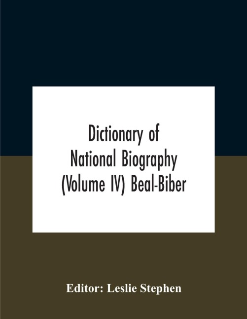 Dictionary Of National Biography (Volume Iv) Beal-Biber - 