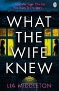 Cover-Bild zum Titel 'What the Wife Knew' von 'Lia Middleton'