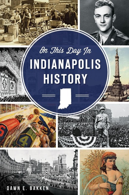 On This Day in Indianapolis History - Dawn E. Bakken