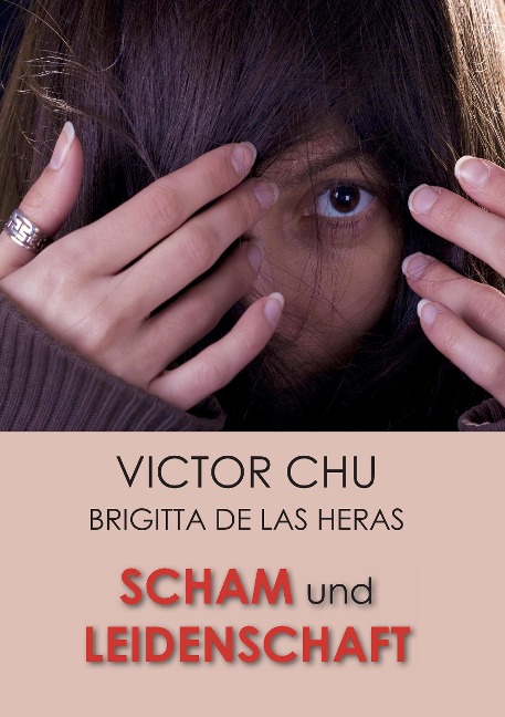 SCHAM UND LEIDENSCHAFT - Victor Chu
