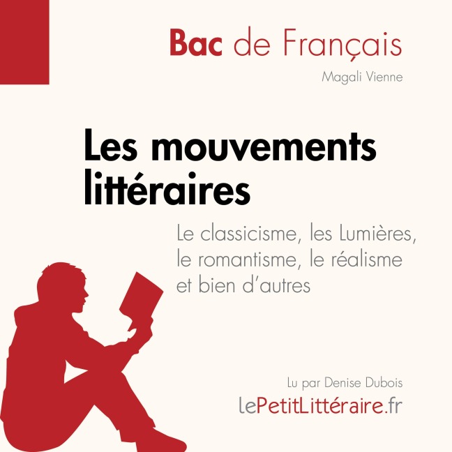 Les mouvements littéraires - Le classicisme, les Lumières, le romantisme, le réalisme et bien d'autres (Fiche de révision) - Lepetitlitteraire, Magali Vienne
