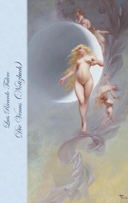 Die Venus (Notizbuch) - Luis Ricardo Falero, Elizabeth M. Potter