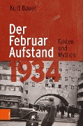 Cover-Bild zum Titel 'Der Februaraufstand 1934' von 'Kurt Bauer'