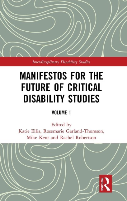 Manifestos for the Future of Critical Disability Studies - 