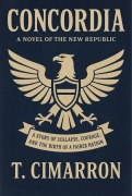 Cover-Bild zum Titel 'Concordia: A Novel of the New Republic' von 'T. Cimarron'