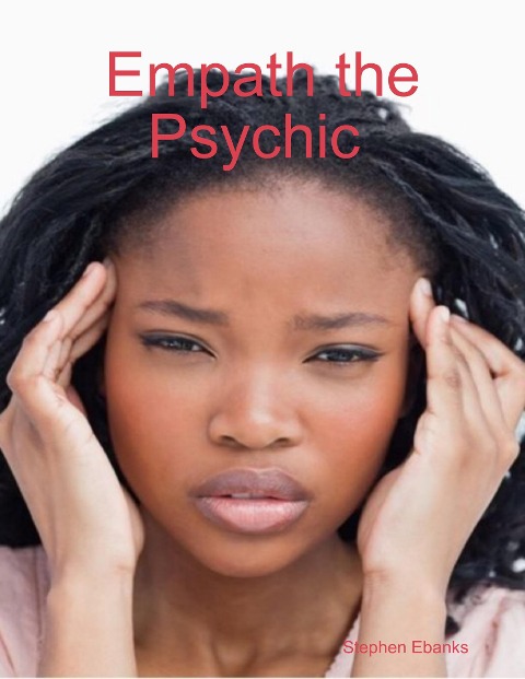Empath the Psychic - Stephen Ebanks