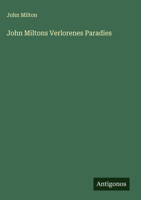 John Miltons Verlorenes Paradies - John Milton