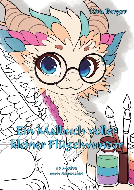 Ein Malbuch voller kleiner Flügelwunder - Kira Berger