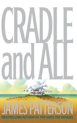 Cradle and All - James Patterson