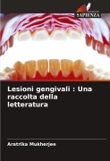 Cover-Bild zum Titel 'Lesioni gengivali : Una raccolta della letteratura' von 'Aratrika Mukherjee'