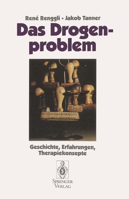 Das Drogenproblem - Rene Renggli, Jakob Tanner