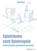 Cover-Bild zum Titel 'Spielräume statt Spielregeln' von 'Ralf Rémy'