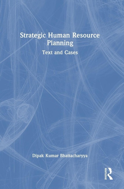 Strategic Human Resource Planning - Dipak Kumar Bhattacharyya
