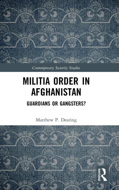 Militia Order in Afghanistan - Matthew P. Dearing