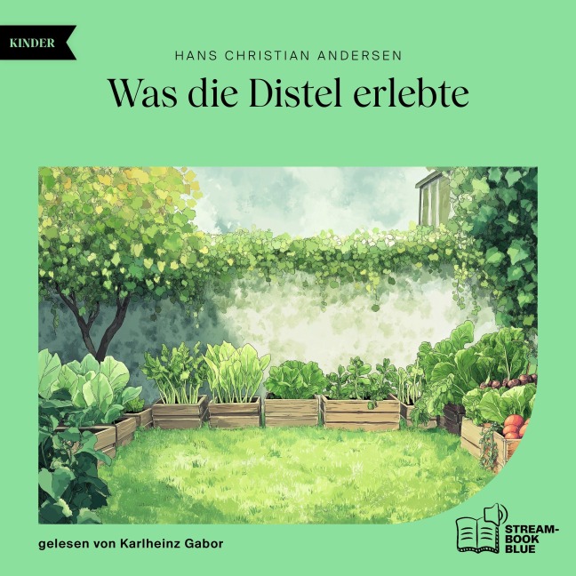Was die Distel erlebte - Hans Christian Andersen